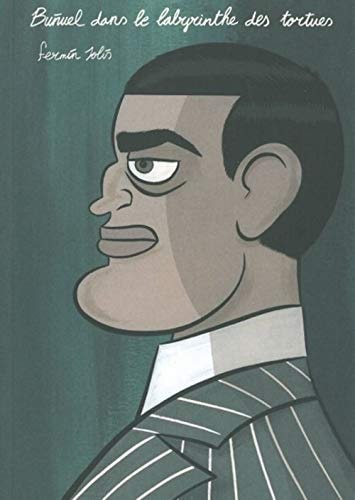 Buñuel dans le labyrinthe des tortues