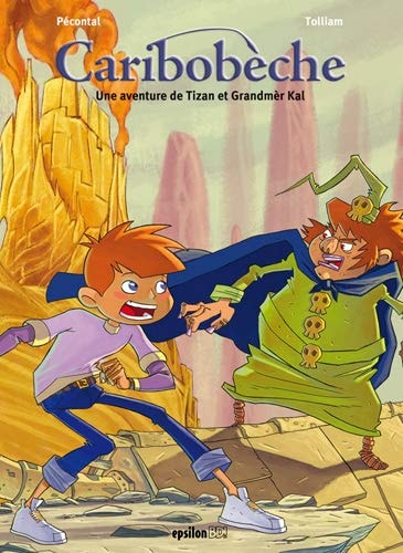 Caribobèche: Une aventure de Tizan et Grandmèr Kal