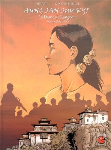 Aung San Suu Kyi La Dame de Rangoon - Prix Nobel de la paix