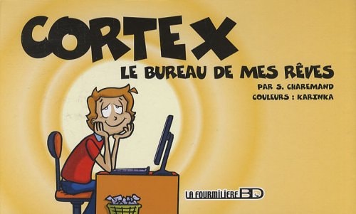 Cortex - Le Bureau de mes rêves
