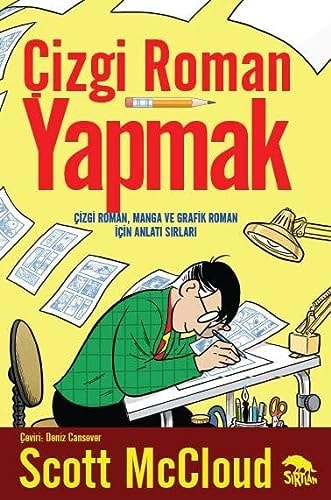 Çizgi Roman Yapmak: Çizgi Roman, Manga ve Grafik Roman İçin Anlatı Sırları