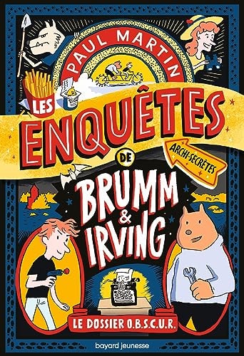 Les enquêtes archi-secrètes de Brumm & Irving
