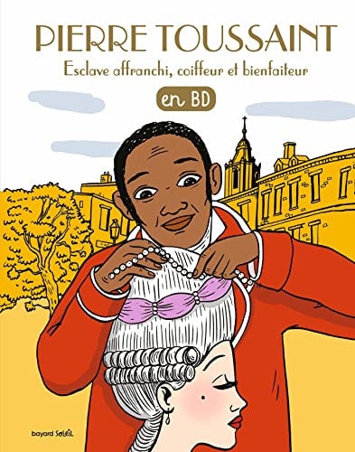 Pierre Toussaint - Esclave affranchi, coiffeur et bienfaiteur en BD