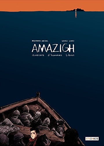 Amazigh, itinéraire d'hommes libres