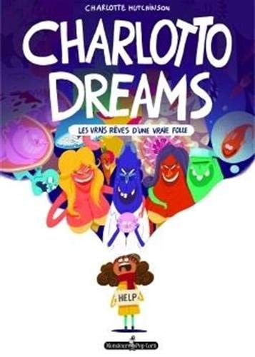 Charlotto Dreams - Les vrais rêves d'une vraie folle