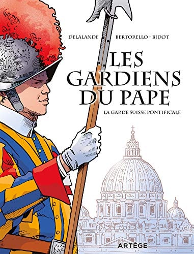 Les gardiens du Pape - La Garde suisse pontificale