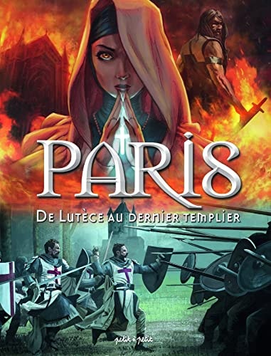 Paris - De Lutèce au dernier templier