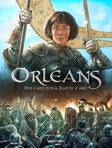 Orléans - Des Carnutes à Jeanne d'Arc