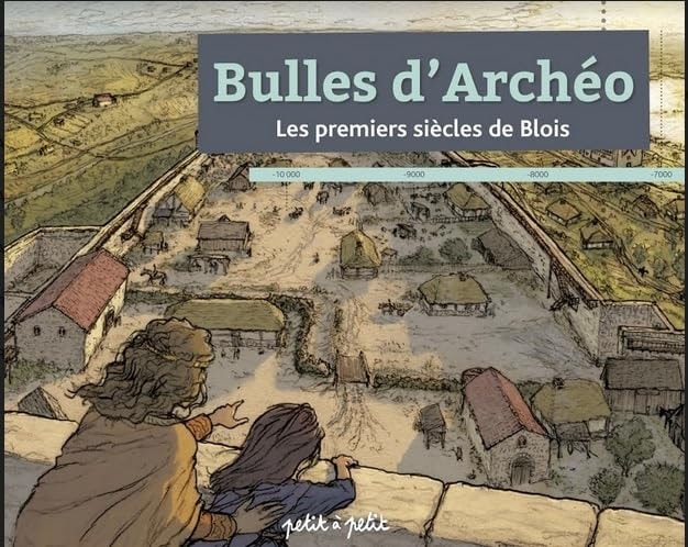 Bulles d'Archéo - Les premiers siècles de Blois