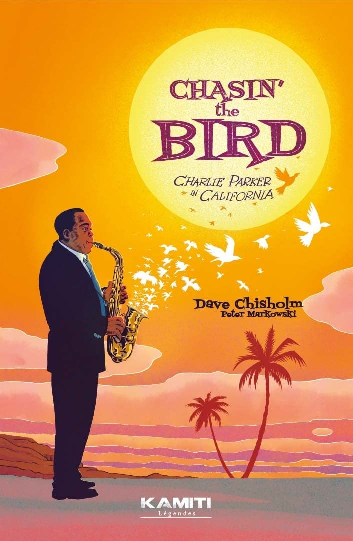 Chasin' the Bird - Charlie Parker en Californie