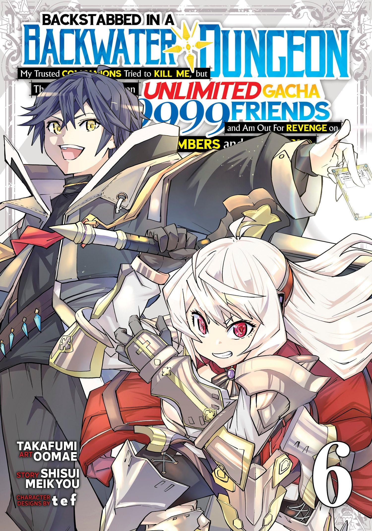 Backstabbed in a Backwater Dungeon: My Party Tried to Kill Me, But Thanks to an Infinite Gacha I Got LVL 9999 Friends and Am Out for Revenge #6 cover