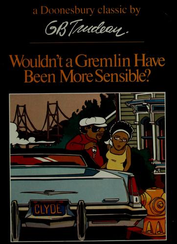 Wouldn't a Gremlin Have Been More Sensible? (A Doonesbury Book) #[nn]