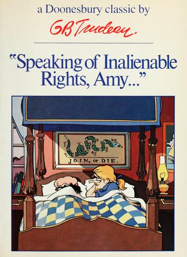 "Speaking of Inalienable Rights, Amy..." (A Doonesbury Book)