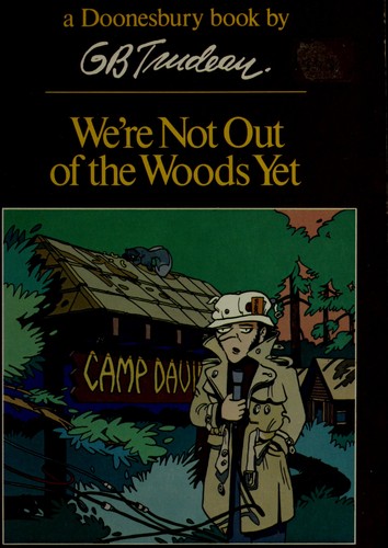 We're Not Out of the Woods Yet (A Doonesbury Book)