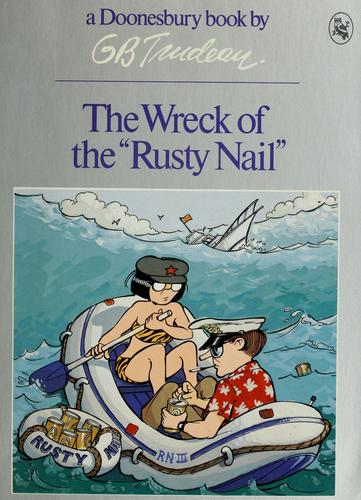 The Wreck of the "Rusty Nail" (A Doonesbury Book)