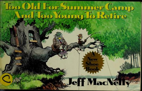Too Old for Summer Camp and Too Young to Retire