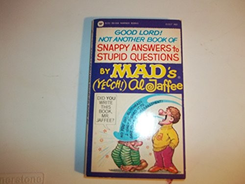 Good Lord! Not Another Book of Snappy Answers to Stupid Questions