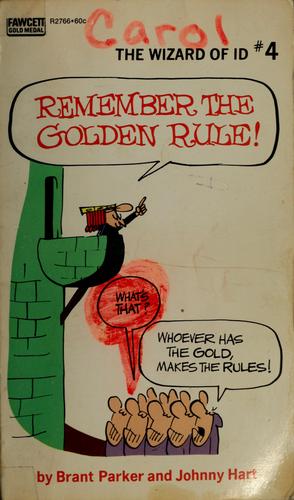 Remember the Golden Rule [The Wizard of Id]