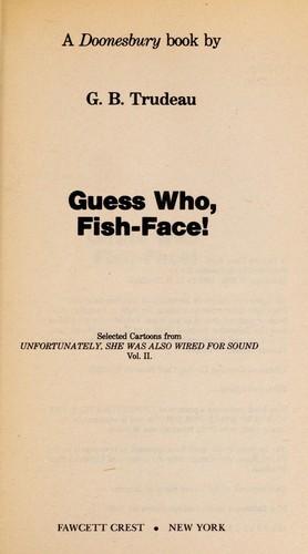 Guess Who, Fish-Face! (A Doonesbury Book)