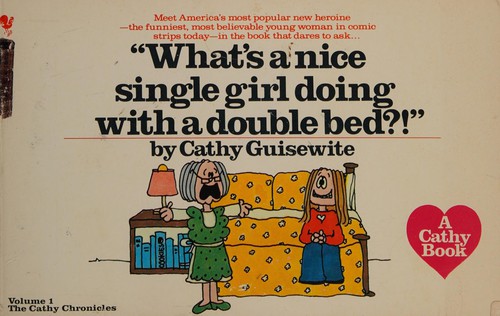 "What's a Nice Single Girl Doing with a Double Bed?!" (A Cathy Book) #[nn] cover