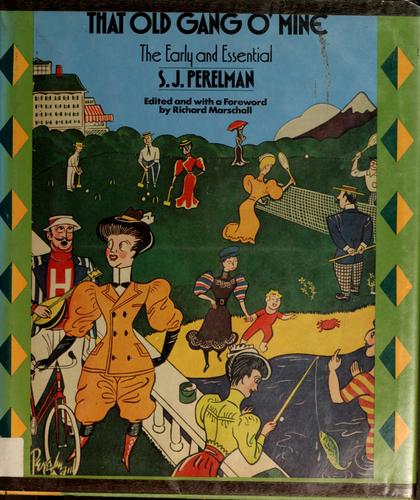 That Old Gang o' Mine: The Early and Essential S. J. Perelman #[nn]