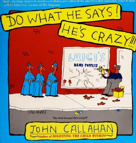 Do What He Says! He's Crazy!