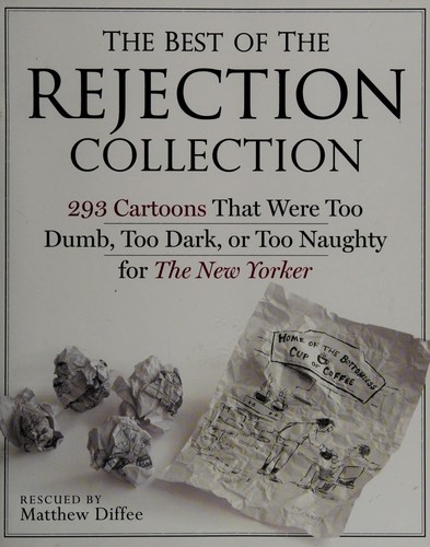 The Best of the Rejection Collection: 293 Cartoons That Were Too Dumb, Too Dark, or Too Naughty for The New Yorker