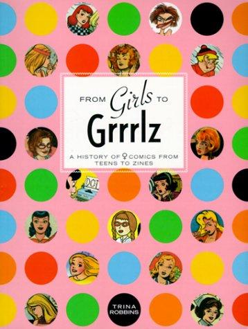 From Girls to Grrrlz: A History of ♀ Comics from Teens to Zines