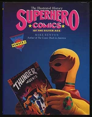Superhero Comics of the Silver Age: The Illustrated History