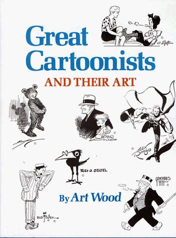 Great Cartoonists and Their Art
