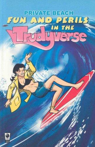 Private Beach Fun and Perils in the Trudyverse #[nn]