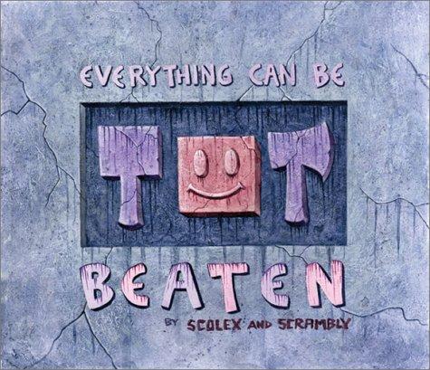 Everything Can Be Beaten