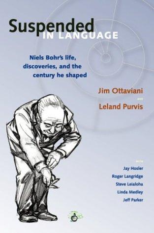 Suspended in Language: Niels Bohr's Life, Discoveries, and the Century He Shaped #[nn]