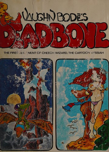 Vaughn Bodé's Deadbone: The First Testament of Cheech Wizard the Cartoon Messiah #[nn]