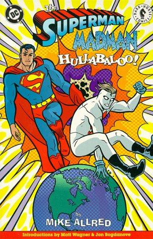 The Superman / Madman Hullabaloo!