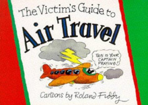 The Victim's Guide to Air Travel