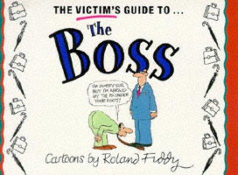 The Victim's Guide to the Boss
