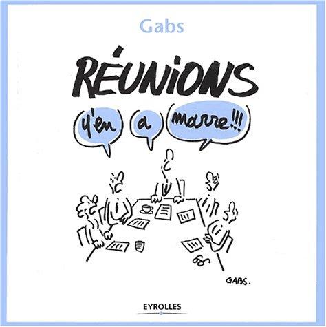 Réunions y'en a marre !!!