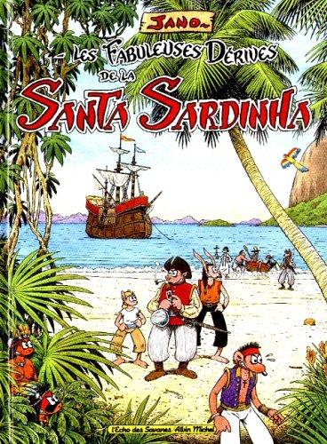 Les Fabuleuses dérives de la Santa Sardinha
