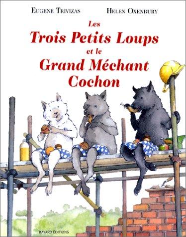 Les trois Petits Loups et le Grand Méchant Cochon