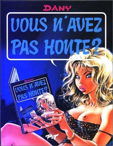 Vous n'avez pas honte?