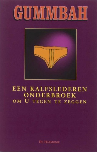 Een kalfslederen onderbroek om U tegen te zeggen