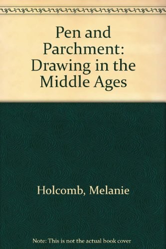 Pen and Parchment: Drawing in the Middle Ages