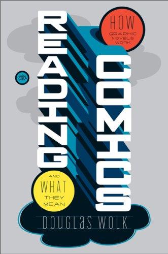 Reading Comics: How Graphic Novels Work and What They Mean