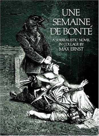 Une Semaine de Bonté: A Surrealistic Novel in Collage
