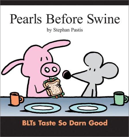 Pearls Before Swine: BLTs Taste So Darn Good #[nn]
