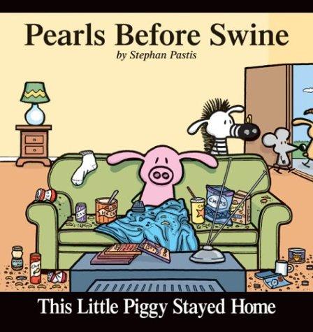 This Little Piggy Stayed Home: A Pearls Before Swine Collection #[nn]