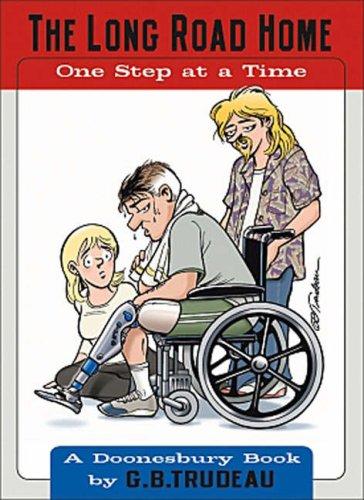 The Long Road Home -- One Step at a Time (A Doonesbury Book)