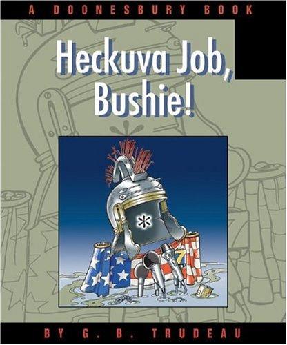 Heckuva Job, Bushie! (A Doonesbury Book) #[nn]