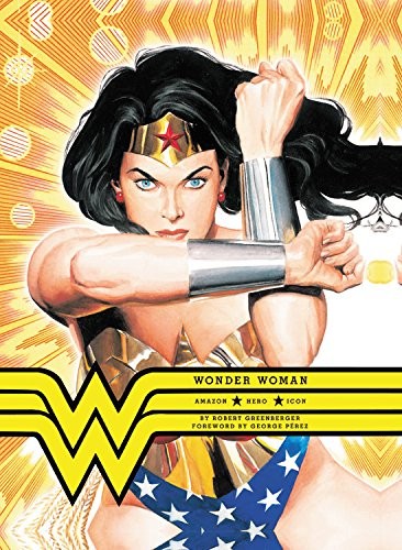 Wonder Woman: Amazon. Hero. Icon.